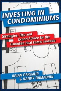 Investing in Condominiums: Strategies, Tips and Expert Advice for the Canadian Real Estate Investor